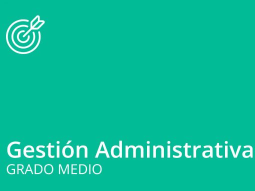 Ciclo formativo de Grado Medio en Gestión Administrativa