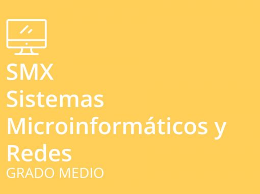 Ciclo formativo de Grado Medio en Sistemas Microinformáticos y Redes (SMX)