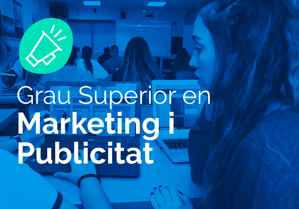 Cicle Formatiu de Grau Superior en Marketing i Publicitat