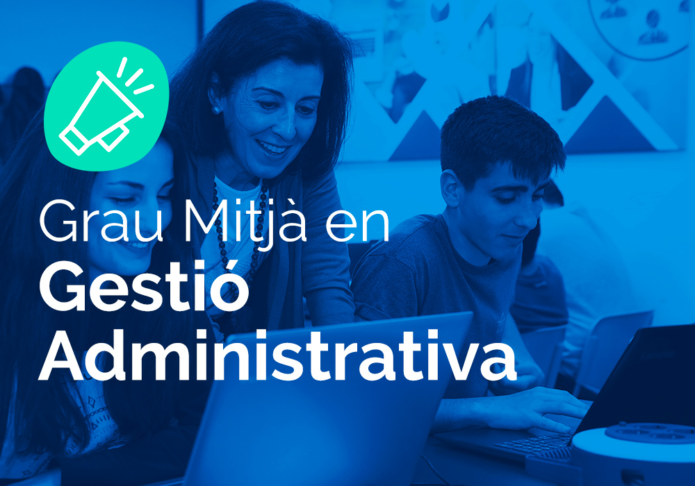 Cicle Formatiu de Grau Mitjà en Gestió Administrativa