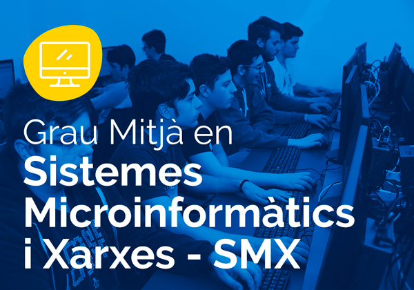 Cicle Formatiu de Grau Mitjà en Sistemes Microinformàtics i Xarxes – SMX