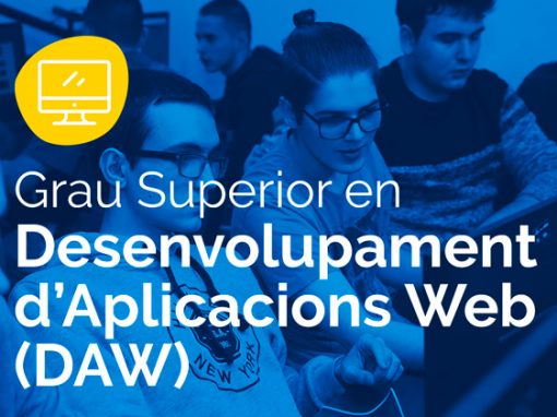 Cicle Formatiu de Grau Superior en Desenvolupament d’Aplicacions Web – DAW