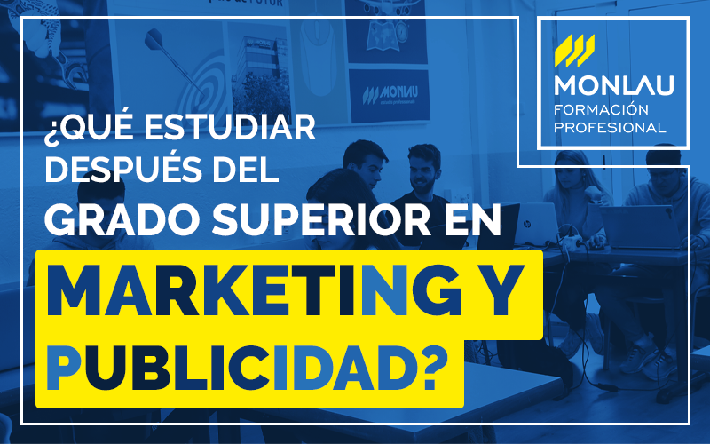 ¿Qué estudiar después del Grado Superior en Marketing?