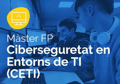 Màster en Ciberseguretat en Entorns de les Tecnologies de la Informació (CETI)