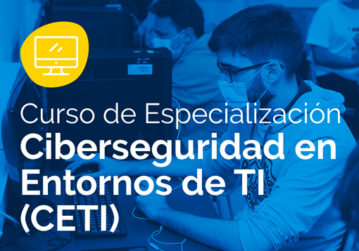 Curso de especialización de Ciberseguridad en Entornos de las Tecnologías de la Información (CETI)