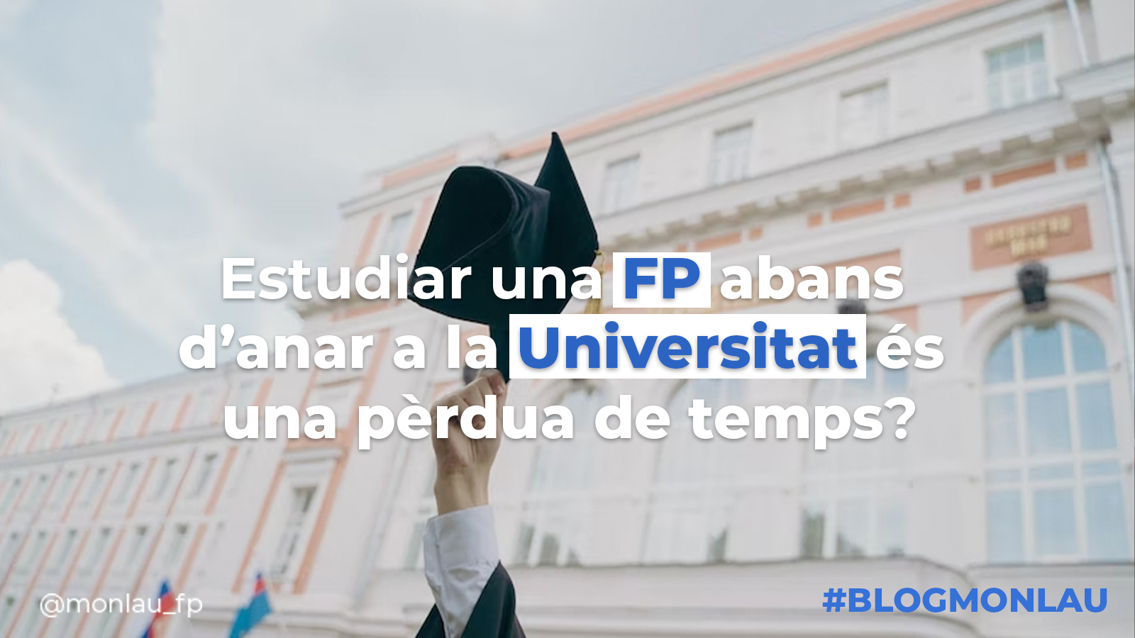 ¿ÉS UNA PÈRDUA DE TEMPS REALITZAR UNA FP ABANS D’ANAR A L’UNIVERSITAT?